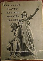 Krasy plna slavou i kletbou bohata Praho  Pohledy na minulost i pritomnost mesta