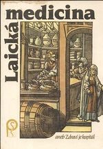 Laicka lekarna aneb Zdravi je kapital