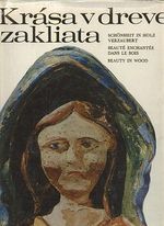 Krasa v dreve zakliata