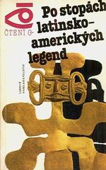 Po stopach latinskoamerickych legend  Cteni o