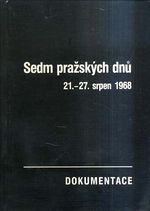 Sedm prazskych dnu  21az 27srpen 1968  Dokumentace