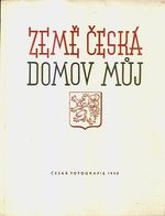 Zeme ceska domov muj  Ceska fotografie 1940 | antikvariat - detail knihy