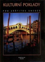 Kulturni poklady  kulturni pamatky a prirodni raje pod zastitou UNESCO