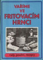 Varime ve fritovacim hrnci  rady pouziti recepty
