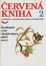 Cervena kniha ohrozenych a vzacnych druhu rostlin a zivocichu CSSR  2 Kruhousti ryby obojzivelnici plazi savci