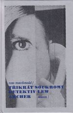 Trikrat soukromy detektiv Lew Archer  Najit obet Pohled zpatky Modre kladivo