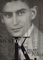 Mesto K  Franz Kafka a Praha