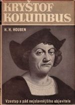 Krystof Kolumbus  vzestup a pad nejslavnejsiho objevitele