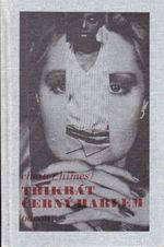 Trikrat cerny Harlem   Z lasky k Imabelle  Jak prisla bavlna do Harlemu  Horky den horka noc