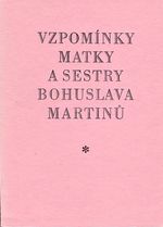 Vzpominky matky a sestry Bohuslava Martinu