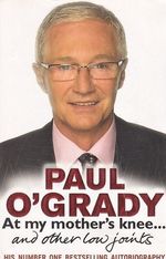 At My Mothers Knee and other low joints