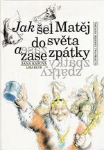 Jak sel Matej do sveta a zase zpatky