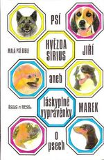 Psi hvezda Sirius aneb Laskyplne vypravenky o psech