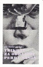 Trikrat za obhajobu Perry Mason  Pripad slicne siluety  Pripad pozlaceneho zlata  Pripad kulhaveho kanarka