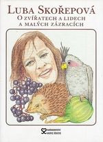 O zviratech a lidech a malych zazracich