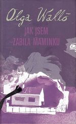 Jak jsem zabila maminku