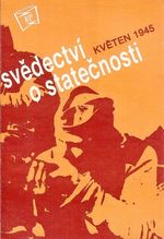 Kveten 1945  Svedectvi o statecnosti