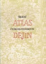 Skolni atlas ceskoslovenskych dejin