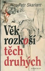 Vek rozkosi tech druhych