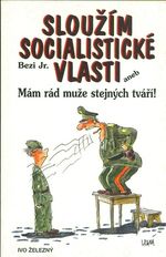 Slouzim socialisticke vlasti aneb Mam rad muze stejnych tvari