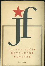 Julius Fucik revolucni novinar  vybor z clanku 1931  1943