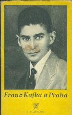 Franz Kafka a Praha  Vzpominky uvahy dokumenty
