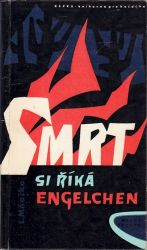 Smrt si rika Engelchen