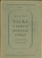 Nauka o krmeni hospodarskych zvirat  Ucebnice pro rolnicke skoly a prirucka pro rolnickou praksi