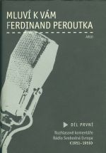 Mluvi k vam Ferdinand Peroutka  Dil I  Rozhlasove komentare Radio Svobodna Evropa 1951  1959