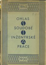 SIA 1865  1930 Ohlas soudobe inzenyrske prace  Sbornik vydany k X sjezdu ceskoslovenskych inzenyru v Praze 1930