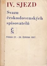 IVsjezd Svazu ceskoslovenskych spisovatelu Praha 27 29cervna 1967