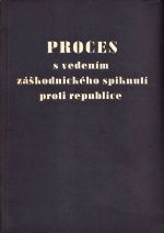Proces s vedenim zaskodnickeho spiknuti proti republice  Horakova a spolecnici