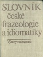 Slovnik ceske frazeologie a idiomatiky  Vyrazy neslovesne