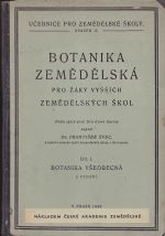 Botanika zemedelska pro zaky vyssich zemedelskych skol  Dil I Botanika vseobecna