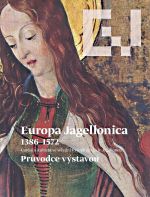 Europa Jagellonica 13861572 Pruvodce vystavou