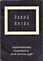 Cerna kniha kapitalistickeho hospodareni pred unorem 1948
