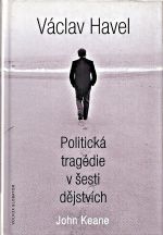 Vaclav Havel Politicka tragedie v sesti dejstvich