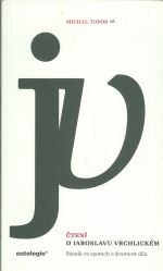 Cteni o Jaroslavu Vrchlickem  Basnik ve sporech o zivotnost dila