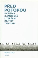 Pred potopou  Kapitoly z americke literarni kritiky 1930  1970