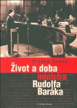 Zivot a doba ministra Rudolfa Baraka
