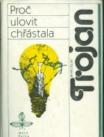 Proc ulovit chrastala