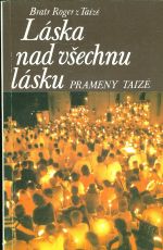 Laska nad vsechnu lasku  Prameny Taize
