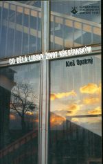 Co dela lidsky zivot krestanskym