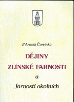 Dejiny zlinske farnosti a farnosti okolnich