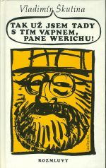 Tak jsem tady s tim vapnem pane Werichu