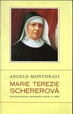Marie Terezie Schererova  Spoluzakladatelka milosrdnych sester sv Krize