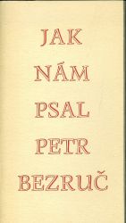 Jak nam psal Petr Bezruc