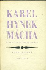 Karel Hynek Macha  Zivot uchvatitele krasy