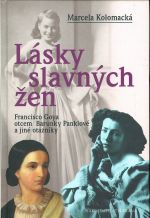 Lasky slavnych zen Francisco Goya otcem Barunky Panklove a jine otazniky
