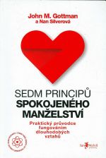 Sedm principu spokojeneho manzelstvi  Prakticky pruvodce fungovanim dlouhodobych vztahu